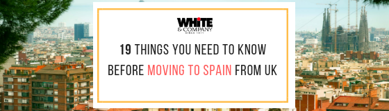 Moving to Spain from UK – 19 Things You Need to Know