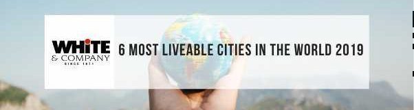 6 Most Liveable Cities in the World 2019