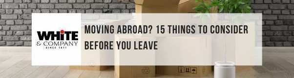 Moving Abroad? 15 Things To Consider Before You Leave