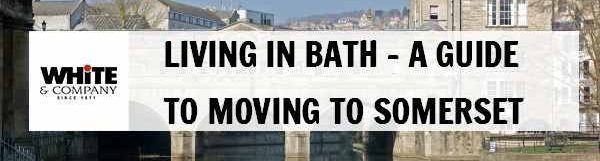 Living in Bath – A Guide to Moving to Somerset