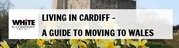 Living in Cardiff – A Guide to Moving to Wales