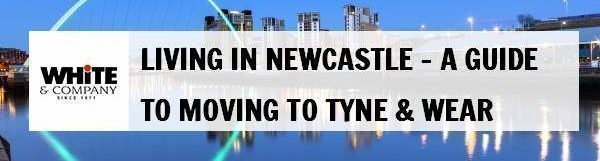 Living in Newcastle – A Guide to Moving to Tyne & Wear