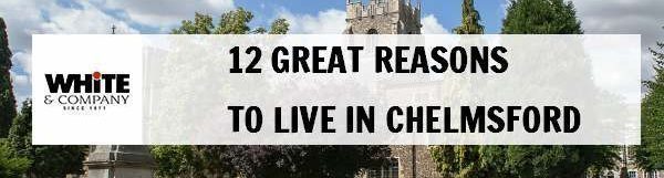 12 Great Reasons to Live in Chelmsford